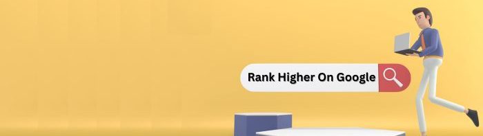 Tips To Rank Higher On Google: Your 10-Step Guide