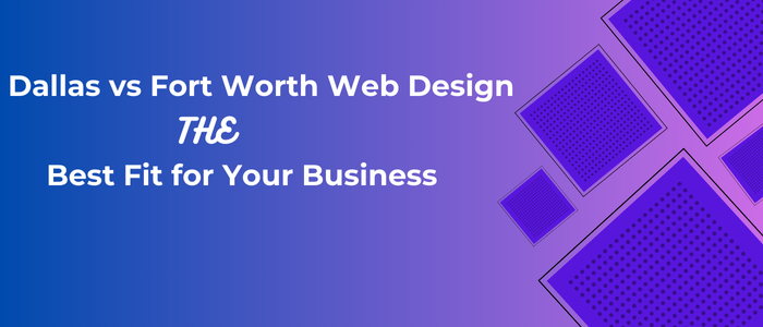 Dallas vs Fort Worth Web Design