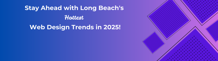 Top 5 Long Beach Web Design Trends You Need to Know in 2025