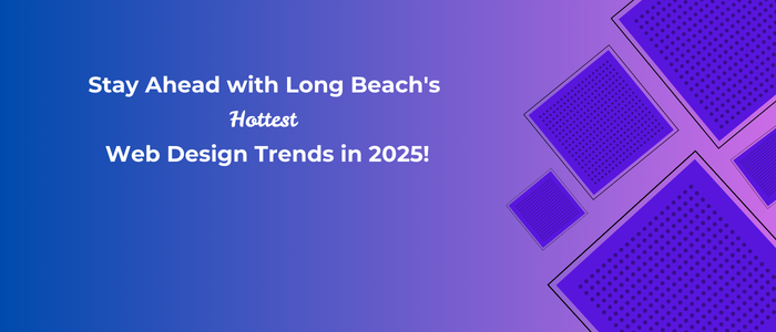 Top 5 Long Beach Web Design Trends You Need to Know in 2025