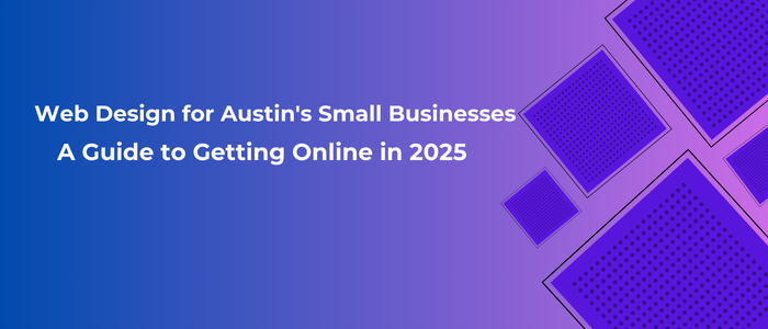 Web Design for Austin's Small Businesses