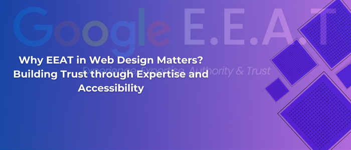 Why EEAT in Web Design Matters