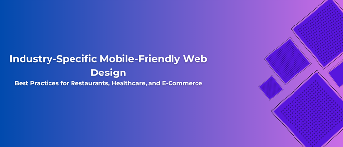 Industry-Specific Mobile-Friendly Web Design